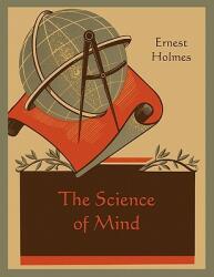 The Science of Mind (ISBN: 9781891396830)