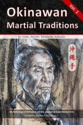 Okinawan Martial Traditions: te tode karate karatedo kobudo (ISBN: 9781893765405)