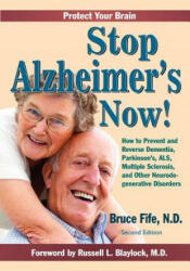 Stop Alzheimer's Now, Second Edition - Bruce Fife (ISBN: 9781936709120)