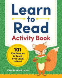 Learn to Read Activity Book: 101 Fun Lessons to Teach Your Child to Read (ISBN: 9781939754523)