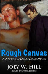 Rough Canvas: A Nature of Desire Series Novel - Joey W Hill (ISBN: 9781942122319)