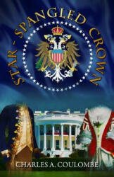 Star-Spangled Crown: A Simple Guide to the American Monarchy (ISBN: 9781944339050)