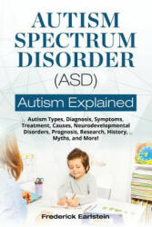 AUTISM SPECTRUM DISORDER (ASD) - Frederick Earlstein (ISBN: 9781946286031)