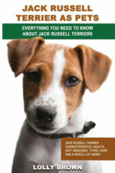 JACK RUSSELL TERRIER AS PETS - Lolly Brown (ISBN: 9781946286116)
