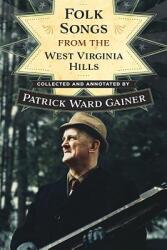 Folk Songs from the West Virginia Hills (ISBN: 9781946684035)