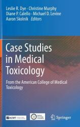 Case Studies in Medical Toxicology: From the American College of Medical Toxicology (ISBN: 9783319564470)