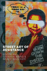 Street Art of Resistance - Brady Wagoner, Sarah H. Awad (ISBN: 9783319633299)