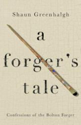 Forger's Tale - Shaun Greenhalgh (ISBN: 9781760295288)