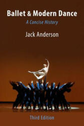 Ballet & Modern Dance: A Concise History - Jack Anderson (ISBN: 9780871273963)