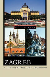 Zagreb: A Cultural History - Celia Hawkesworth, Sonia Wild Bicanic (ISBN: 9780195327991)