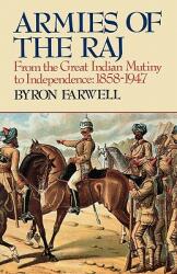 Armies of the Raj: From the Great Indian Mutiny to Independence 1858-1947 from the Great Indian Mutiny to Independence 1858-1947 (ISBN: 9780393308020)