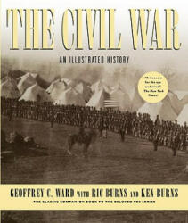 The Civil War: An Illustrated History - Geoffrey C. Ward, Ric Burns, Ken Burns (ISBN: 9780394562858)