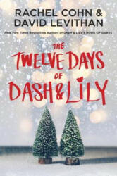 Twelve Days of Dash & Lily - Rachel Cohn, David Levithan (ISBN: 9780399553837)