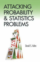 Attacking Probability and Statistics Problems - David S. Kahn (ISBN: 9780486801445)