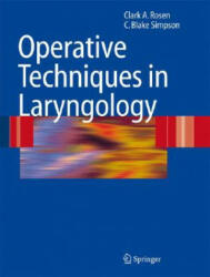 Operative Techniques in Laryngology - Blake Simpson, Clark Rosen (2008)