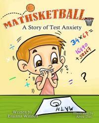 Mathsketball: A Story of Test Anxiety (ISBN: 9780692206089)