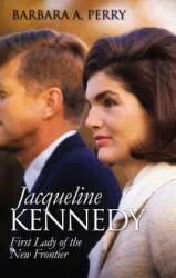 Jacqueline Kennedy - Barbara A. Perry (ISBN: 9780700626502)