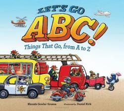 Let's Go ABC! : Things That Go, from A to Z - Rhonda Gowler Greene, Daniel Kirk (ISBN: 9780802735096)
