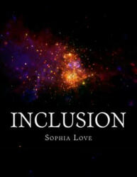 Inclusion - Sophia Love (ISBN: 9780997852738)