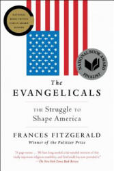 The Evangelicals: The Struggle to Shape America - Frances Fitzgerald (ISBN: 9781439131343)