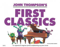 John Thompson's First Classics: Later Elementary Level - Hal Leonard Corp (ISBN: 9781458426796)