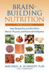 Brain-Building Nutrition - Michael A. Schmidt (ISBN: 9781583941812)