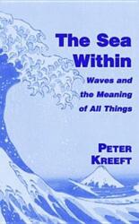 The Sea Within: Waves and the Meaning of All Things (ISBN: 9781587317576)