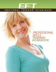 Clinical EFT (Emotional Freedom Techniques) Professional Skills Training Workbook - Dawson Church (ISBN: 9781604152722)