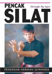 Indonesian Martial Arts: Pencak Silat Through my Eyes (ISBN: 9781933901725)