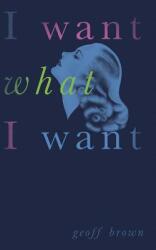 I Want What I Want (ISBN: 9781943910588)