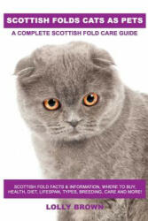 SCOTTISH FOLDS CATS AS PETS - Lolly Brown (ISBN: 9781946286185)