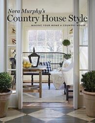 Nora Murphy's Country House Style - Nora Murphy, Duanne Simon (ISBN: 9780865653542)