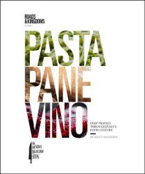 Pasta, Pane, Vino - Matt Goulding, Nathan Thornburgh (ISBN: 9780062655097)