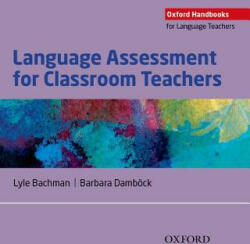 Language Assessment for Classroom Teachers: Assessment for Teachers (ISBN: 9780194218399)