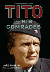 Tito and His Comrades - Jože Pirjevec (ISBN: 9780299317706)