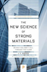 New Science of Strong Materials - Philip Ball, J. Gordon (ISBN: 9780691180984)