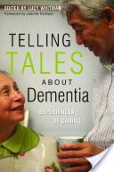 Telling Tales about Dementia: Experiences of Caring (2009)