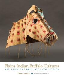 Plains Indian Buffalo Cultures - Emma I Hansen, Arthur Amiotte (ISBN: 9780806160122)