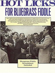 Hot Licks for Bluegrass Fiddle - Stacy Phillips, Stacy Phillips (ISBN: 9780825602894)