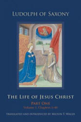 Life of Jesus Christ - Ludolph of Saxony, Milton T Walsh (ISBN: 9780879072674)