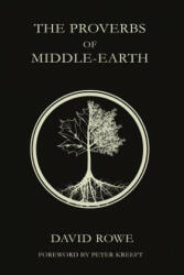 The Proverbs of Middle-earth - David Rowe, Peter Kreeft (ISBN: 9780999591406)