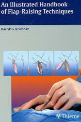 Illustrated Handbook of Flap-Raising Techniques - Kartik G. Krishnan (2009)