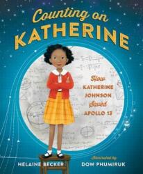 Counting on Katherine: How Katherine Johnson Saved Apollo 13 (ISBN: 9781250137524)