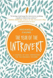 The Year of the Introvert: A Journal of Daily Inspiration for the Inwardly Inclined - Michaela Chung (ISBN: 9781510732452)