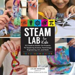 STEAM Lab for Kids - Liz Lee Heinecke (ISBN: 9781631594199)