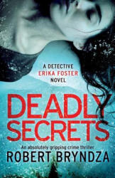 Deadly Secrets - Robert Bryndza (ISBN: 9781786814289)