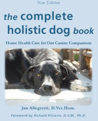 The Complete Holistic Dog Book: Home Health Care for Our Canine Companions (ISBN: 9781892193179)