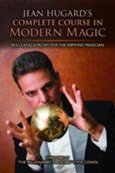 Jean Hugard's Complete Course in Modern Magic - Jean Hugard (ISBN: 9781631582455)