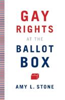 Gay Rights at the Ballot Box (ISBN: 9780816675487)