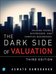 Dark Side of Valuation, The - Aswath Damodaran (ISBN: 9780134854106)